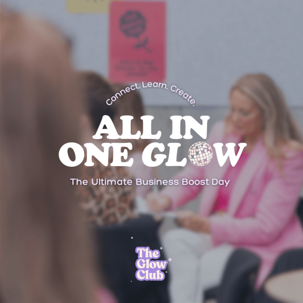 The All-In-One Glow Day - The Ultimate Business Boost Day - November